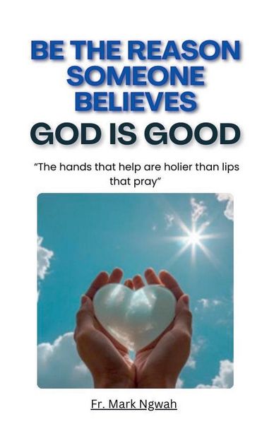 Produktbild: Be the Reason Someone Believes God is Good
