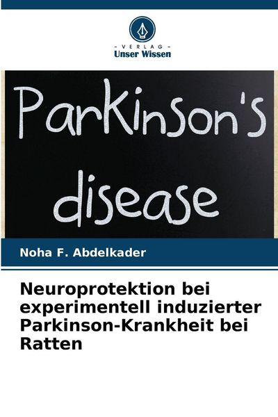 Produktbild: Neuroprotektion bei experimentell induzierter Parkinson-Krankheit bei Ratten
