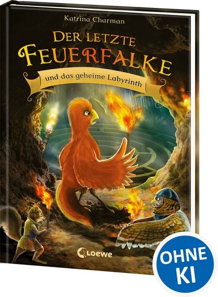Der letzte Feuerfalke und das geheime Labyrinth (Band 10), Gebundene Ausgabe von Katrina Charman, Loewe, 978-3-7432-1758-4