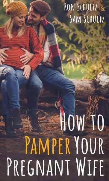 Produktbild: How to Pamper Your Pregnant Wife