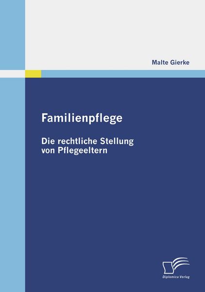 Produktbild: Familienpflege - Die rechtliche Stellung von Pflegeeltern