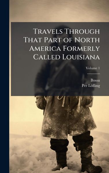 Produktbild: Travels Through That Part of North America Formerly Called Louisiana