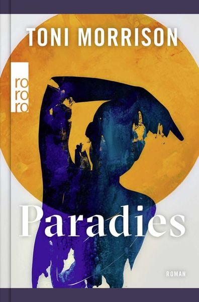 Paradies, Gebundene Ausgabe von Toni Morrison, Rowohlt Taschenbuch, 978-3-499-01557-1