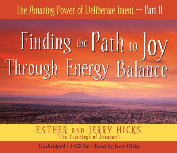Produktbild: The Amazing Power of Deliberate Intent 4-CD: Part II: Finding the Path to Joy Through Energy