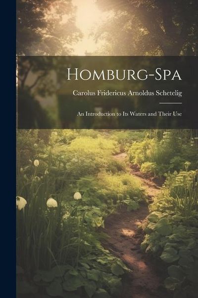 Produktbild: Homburg-Spa: An Introduction to Its Waters and Their Use