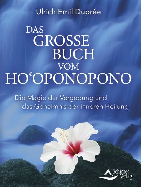 Das große Buch vom Ho‘oponopono, Taschenbuch von Ulrich Emil Duprée, Schirner, 978-3-8434-1566-8