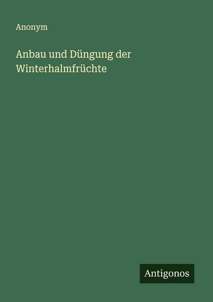 Produktbild: Anbau und D&uuml;ngung der Winterhalmfr&uuml;chte