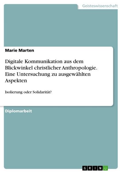 Produktbild: Digitale Kommunikation aus dem Blickwinkel christlicher Anthropologie. Eine Untersuchung zu ausgew&auml;hlten Aspekten