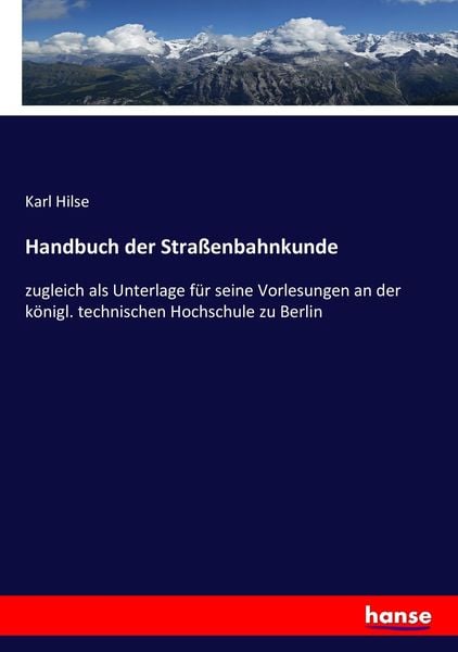Handbuch der Straßenbahnkunde, Taschenbuch von Karl Hilse, Hansebooks, 9783743615359