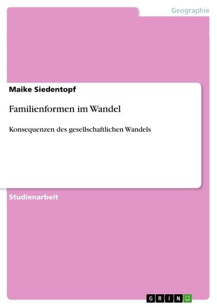 Familienformen im Wandel, Taschenbuch von Maike Siedentopf, GRIN, 9783656064947