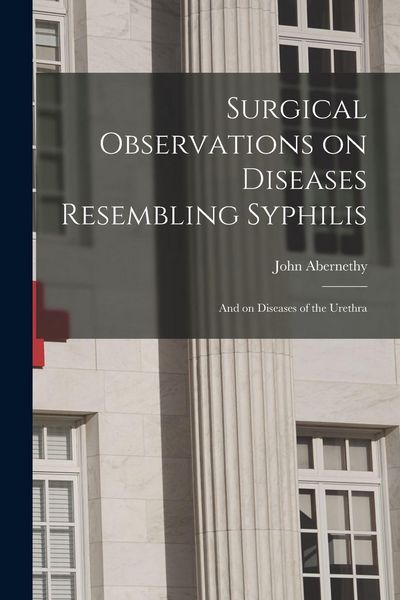 Produktbild: Surgical Observations on Diseases Resembling Syphilis