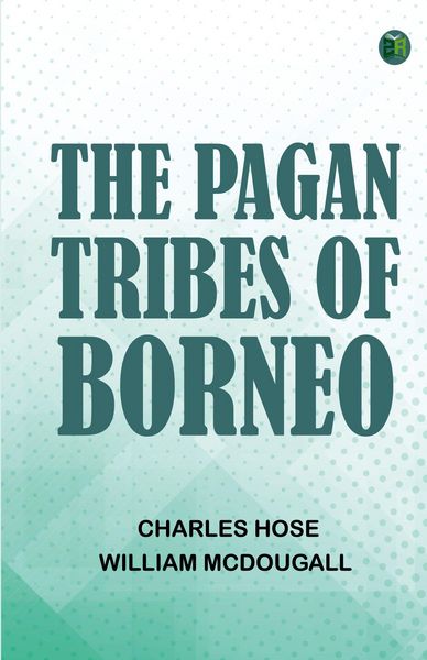 Produktbild: The Pagan Tribes of Borneo