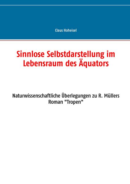 Produktbild: Sinnlose Selbstdarstellung im Lebensraum des &Auml;quators