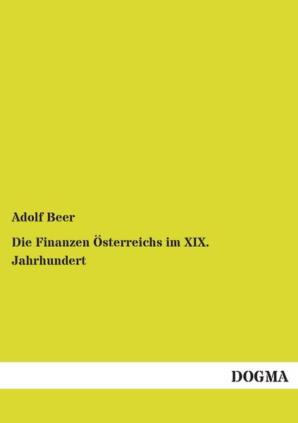 Produktbild: Die Finanzen &Ouml;sterreichs im XIX. Jahrhundert