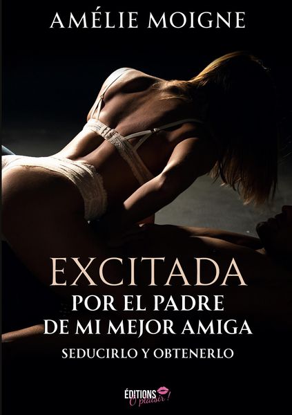 Produktbild: Excitada por el padre de mi mejor amiga