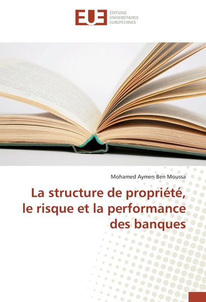 Produktbild: La structure de propri&eacute;t&eacute;, le risque et la performance des banques