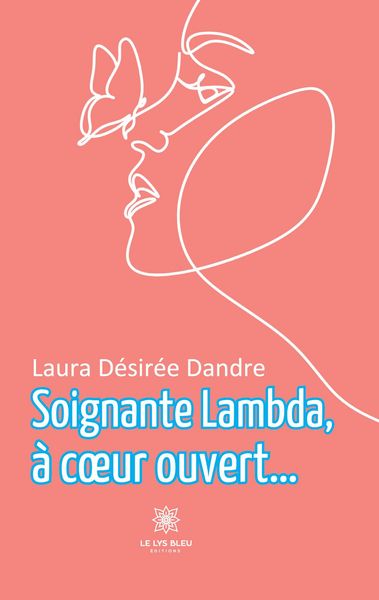Produktbild: Laura D&eacute;sir&eacute;e Dandre: Soignante lambda,&agrave; c&iquest;ur ouvert...