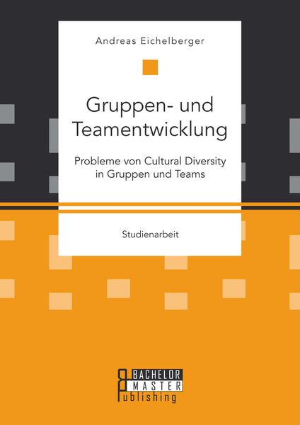 Produktbild: Gruppen- und Teamentwicklung: Probleme von Cultural Diversity in Gruppen und Teams