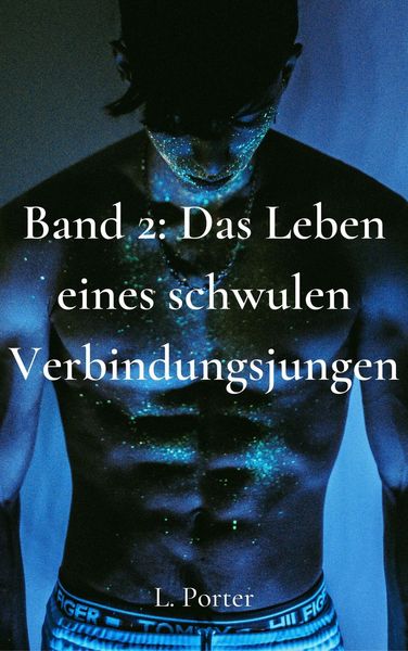 Produktbild: Band 2: Das Leben eines schwulen Verbindungsjungen