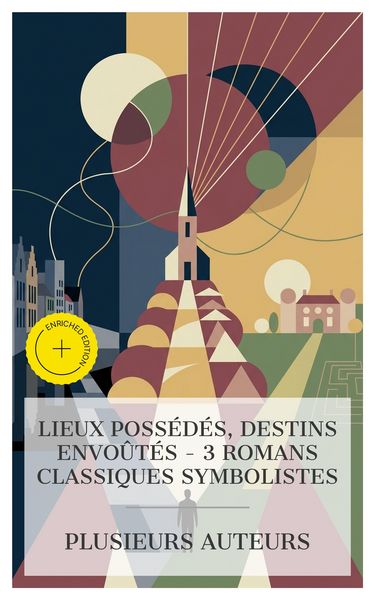 Produktbild: Lieux Poss&eacute;d&eacute;s, Destins Envo&ucirc;t&eacute;s - 3 Romans Classiques Symbolistes
