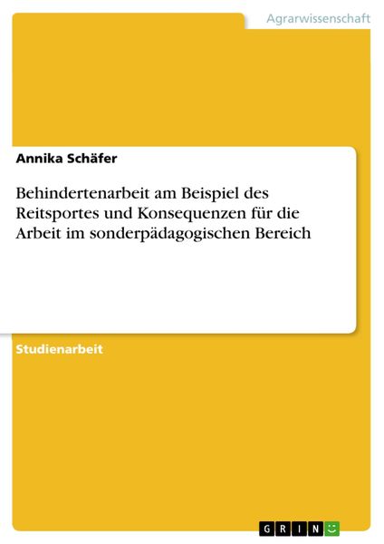 Produktbild: Behindertenarbeit am Beispiel des Reitsportes und Konsequenzen f&uuml;r die Arbeit im sonderp&auml;dagogischen Bereich