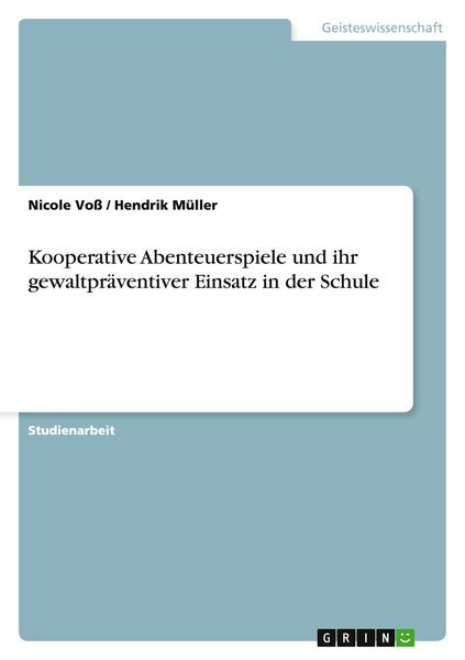 Produktbild: Kooperative Abenteuerspiele und ihr gewaltpr&auml;ventiver Einsatz in der Schule