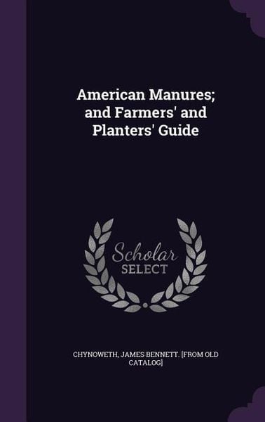 Produktbild: American Manures; and Farmers' and Planters' Guide
