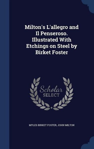 Produktbild: Milton's L'allegro and Il Penseroso. Illustrated With Etchings on Steel by Birket Foster