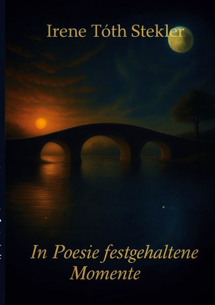 In Poesie festgehaltene Momente, Taschenbuch von Irene Stekler, BoD – Books on Demand, 9783819225932