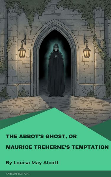 Produktbild: The Abbot's Ghost, or Maurice Treherne's Temptation