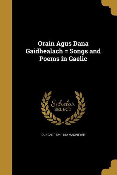 Produktbild: Orain Agus Dana Gaidhealach = Songs and Poems in Gaelic