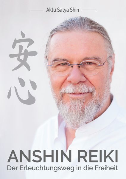 Anshin Reiki, Taschenbuch von Aktu Satya Shin, BoD – Books on Demand, 9783751944298