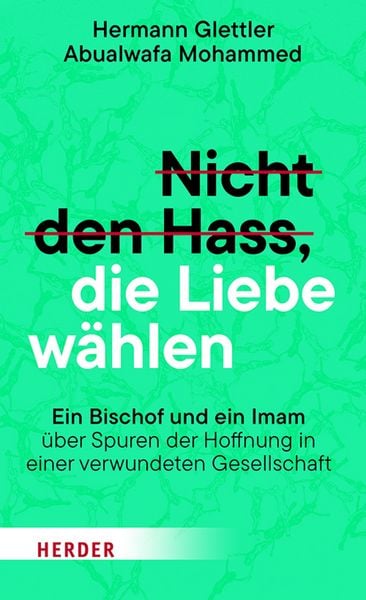 Produktbild: Nicht den Hass, die Liebe w&auml;hlen