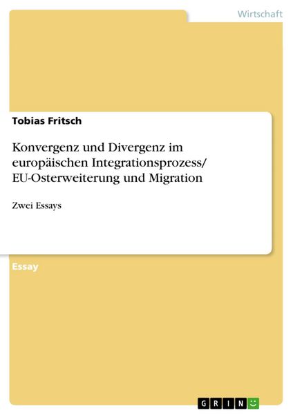 Produktbild: Konvergenz und Divergenz im europ&auml;ischen Integrationsprozess/ EU-Osterweiterung und Migration