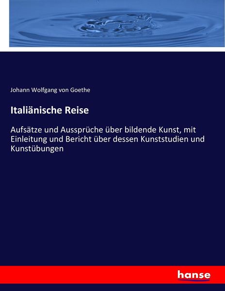 Italiänische Reise, Taschenbuch von Johann Wolfgang von Goethe, Hansebooks, 9783743624603