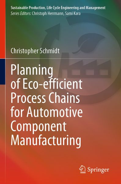 Produktbild: Planning of Eco-efficient Process Chains for Automotive Component Manufacturing