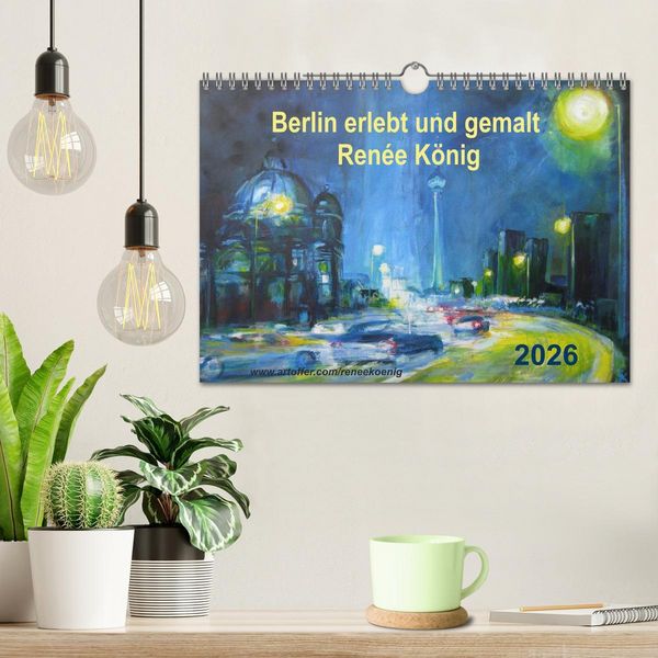 Produktbild: Berlin erlebt und gemalt - Ren&eacute;e K&ouml;nig (Wandkalender 2026 DIN A4 quer), CALVENDO Monatskalender
