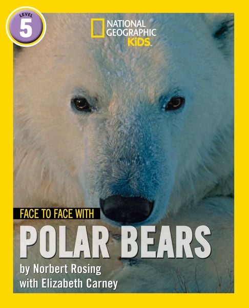 Produktbild: Face to Face with Polar Bears: Level 5 (National Geographic Readers)