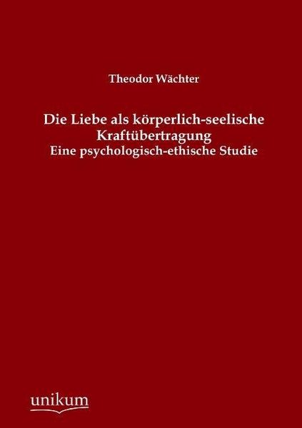 Produktbild: W&auml;chter, T: Liebe als k&ouml;rperlich-seelische Kraft&uuml;bertragung
