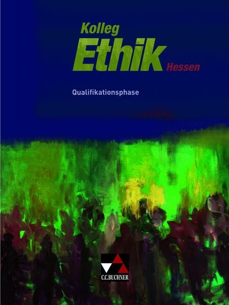 Produktbild: Kolleg Ethik &ndash; Hessen / Kolleg Ethik Hessen Q-Phase Ausgabe ab 2016