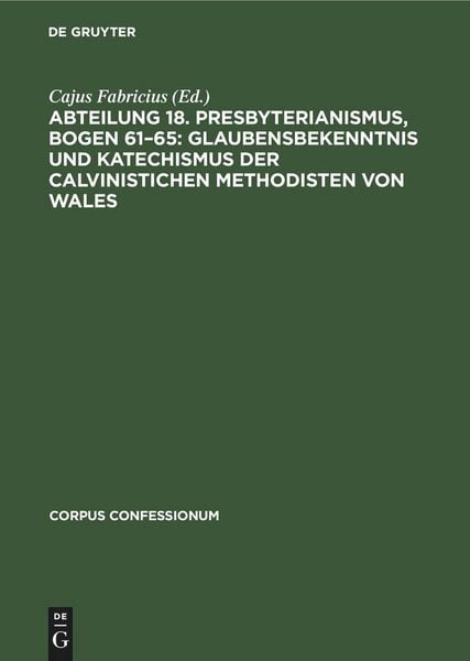 Produktbild: Abteilung 18. Presbyterianismus, Bogen 61-65: Glaubensbekenntnis und Katechismus der Calvinistichen Methodisten von Wales