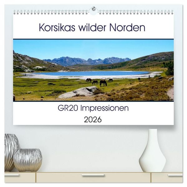 Produktbild: Korsikas wilder Norden. GR20 Impressionen (hochwertiger Premium Wandkalender 2026 DIN A2 quer), Kunstdruck in Hochglanz