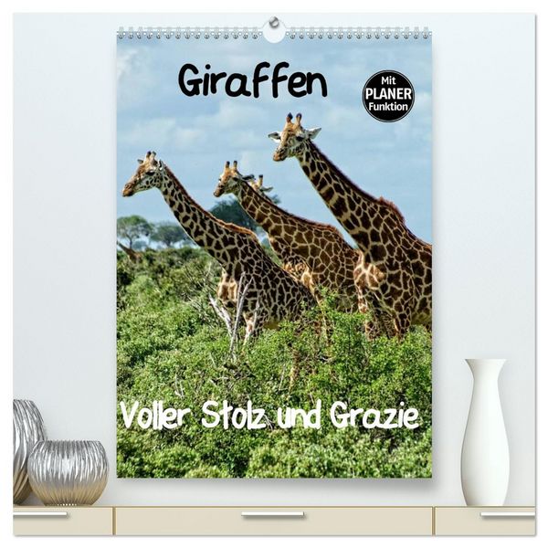 Produktbild: Giraffen. Voller Stolz und Grazie (hochwertiger Premium Wandkalender 2026 DIN A2 hoch), Kunstdruck in Hochglanz