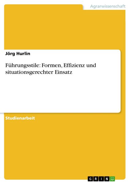 Produktbild: F&uuml;hrungsstile: Formen, Effizienz und situationsgerechter Einsatz