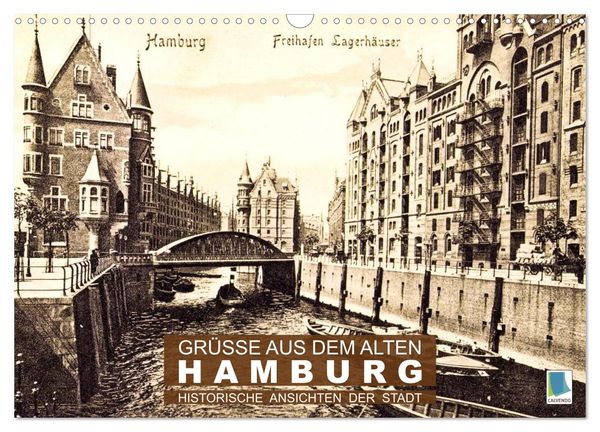 Grüße aus dem alten Hamburg – Historische Ansichten der Stadt (Wandkalender 2024 DIN A3 quer), CALVENDO Monatskalender