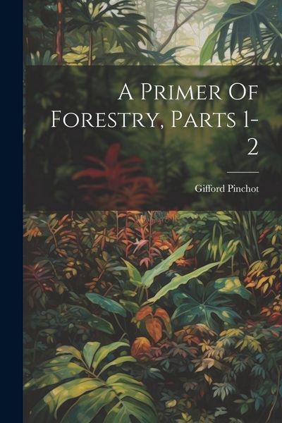 Produktbild: A Primer Of Forestry, Parts 1-2