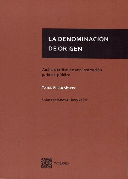 Produktbild: La denominaci&oacute;n de origen : an&aacute;lisis cr&iacute;tico de una instituci&oacute;n jur&iacute;dico-p&uacute;blica