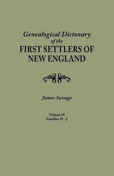 Produktbild: Genealogical Dictionary of the First Settlers of New England, Showing Three Generations of Those Who Came Before May, 1692. in Four Volumes. Volume II