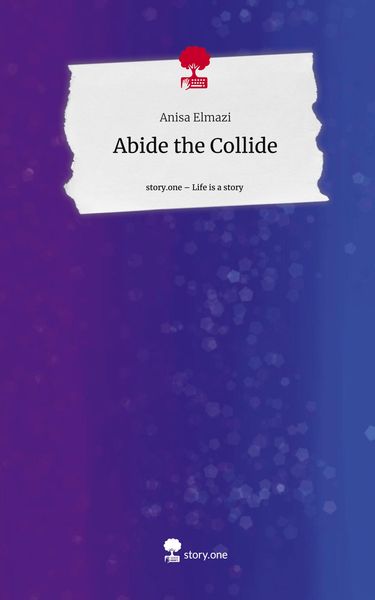 Produktbild: Abide the Collide. Life is a Story - story.one