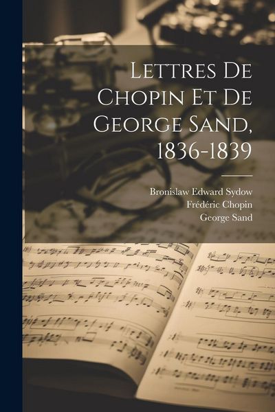 Produktbild: Lettres de Chopin et de George Sand, 1836-1839